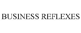 BUSINESS REFLEXES
