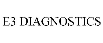E3 DIAGNOSTICS