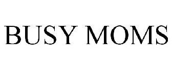 BUSY MOMS