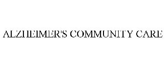 ALZHEIMER'S COMMUNITY CARE