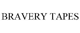BRAVERY TAPES