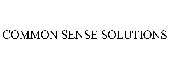 COMMON SENSE SOLUTIONS