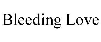 BLEEDING LOVE