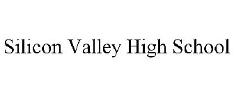SILICON VALLEY HIGH SCHOOL