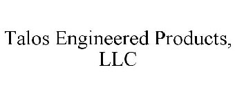 TALOS ENGINEERED PRODUCTS, LLC
