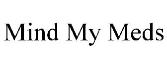 MIND MY MEDS