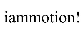IAMMOTION!