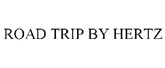 ROAD TRIP BY HERTZ