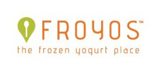 FROYOS THE FROZEN YOGURT PLACE