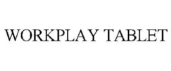 WORKPLAY TABLET