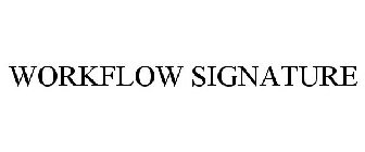 WORKFLOW SIGNATURE