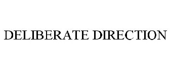 DELIBERATE DIRECTION
