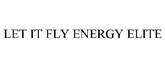 LET IT FLY ENERGY ELITE