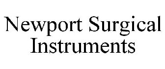 NEWPORT SURGICAL INSTRUMENTS