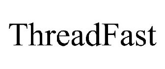 THREADFAST