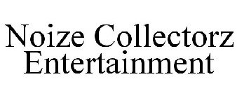 NOIZE COLLECTORZ ENTERTAINMENT