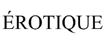 ÉROTIQUE