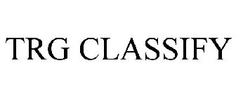 TRG CLASSIFY