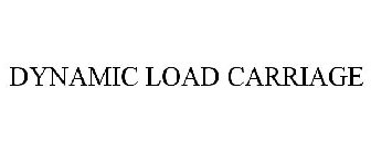 DYNAMIC LOAD CARRIAGE