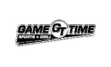 GT GAME TIME SPORTS GRILL