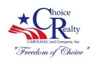 CHOICE REALTY CAROLMAC AND COMPANY, INC. 