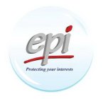 EPI PROTECTING YOUR INTERESTS