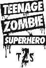 TEENAGE ZOMBIE SUPERHERO TZS