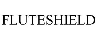 FLUTESHIELD