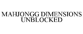 MAHJONGG DIMENSIONS UNBLOCKED