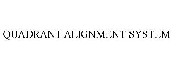 QUADRANT ALIGNMENT SYSTEM