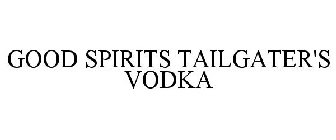 GOOD SPIRITS TAILGATER'S VODKA