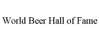 WORLD BEER HALL OF FAME