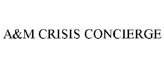 A&M CRISIS CONCIERGE