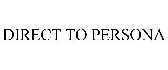 DIRECT TO PERSONA