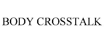 BODY CROSSTALK