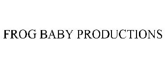 FROG BABY PRODUCTIONS