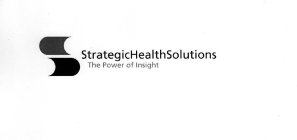 S STRATEGICHEALTHSOLUTIONS THE POWER OFINSIGHT