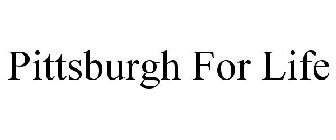 PITTSBURGH FOR LIFE