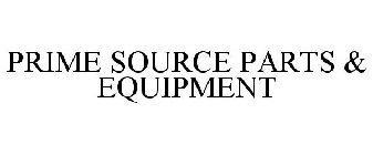 PRIME SOURCE PARTS & EQUIPMENT