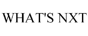 WHAT'S NXT