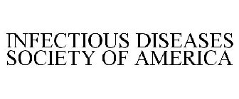 INFECTIOUS DISEASES SOCIETY OF AMERICA