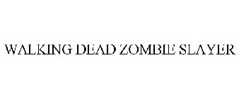 WALKING DEAD ZOMBIE SLAYER