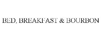BED, BREAKFAST & BOURBON