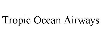TROPIC OCEAN AIRWAYS