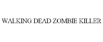 WALKING DEAD ZOMBIE KILLER