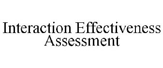 INTERACTION EFFECTIVENESS ASSESSMENT