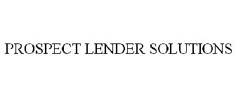 PROSPECT LENDER SOLUTIONS