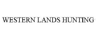 WESTERN LANDS HUNTING