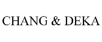 CHANG & DEKA