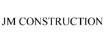 JM CONSTRUCTION